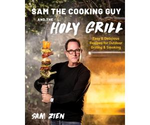 Sam Zien Sam the Cooking Guy and The Holy Grill (Tascabile)