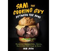Sam Zien Sam the Cooking Guy: Between the Buns (Copertina rigida)