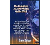 Sam Zuker The Complete AI Models Guide 2025 (Tascabile)