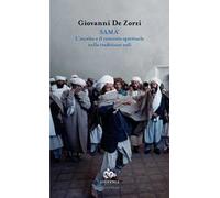 Sama'. L'ascolto e il concerto spirituale nella tradizione sufi