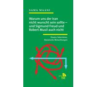 Sama Maani Warum uns der Iran nicht wurscht sein sollte - und Sigmun (Tascabile)