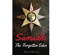 Samadhi - The Forgotten Eden: Revealing the Ancient Yogic Art of Samadhi: 1