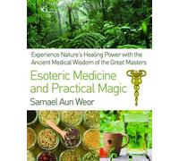 Samael Aun Weor Esoteric Medicine and Practical Magic (Tascabile)