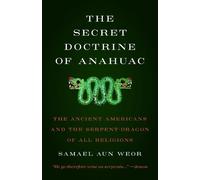 Samael Aun Weor The Secret Doctrine of Anahuac (Tascabile)