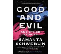 Samanta Schweblin Good and Evil and Other Stories (Tascabile)