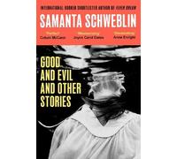 Samanta Schweblin Good and Evil and Other Stories (Tascabile)
