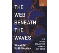 Samanth Subramanian The Web Beneath the Waves (Tascabile)