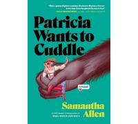 Samantha Allen Patricia Wants to Cuddle (Tascabile)