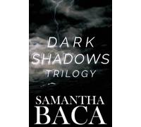 Samantha Baca Dark Shadows Trilogy (Tascabile)