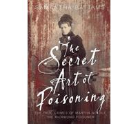 Samantha Battams The Secret Art of Poisoning (Tascabile)