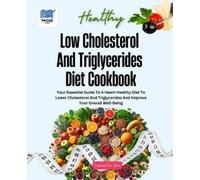 Samantha Bax Low Cholesterol And Triglycerides Diet Cookbook (Tascabile)