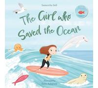 Samantha Bell The Girl who Saved the Ocean (Tascabile)