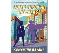 Samantha Bryant Going Through the Change (Copertina rigida)
