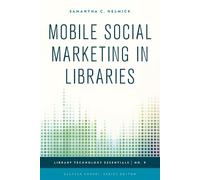 Samantha C. Helmick Mobile Social Marketing in Libraries (Tascabile)