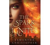 Samantha Christopher The Spark Ignites (Copertina rigida)