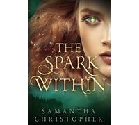 Samantha Christopher The Spark Within (Tascabile)
