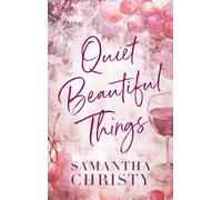 Samantha Christy Quiet Beautiful Things (Tascabile)
