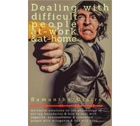 Samantha Claire Dealing With Difficult People at Work & at Home (Tascabile)