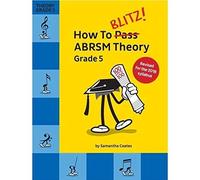 Samantha Coates How To Blitz ABRSM Theory Grade 5 (2018 Revised) (Tascabile)