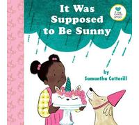 Samantha Cotterill It Was Supposed to Be Sunny (Copertina rigida) Little Senses