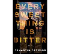 Samantha Crewson Every Sweet Thing Is Bitter (Copertina rigida)