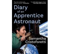 Samantha Cristoforetti Diary of an Apprentice Astronaut (Tascabile)