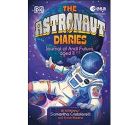 Samantha Cristoforetti Emma Roberts The Astronaut Diaries (Copertina rigida)