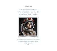 Samantha Cristoforetti: «Svolazzatrice impacciata» tra spazio, Star Trek e TikTok