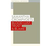 Samantha Crompvoets Blood Lust, Trust & Blame (Tascabile)
