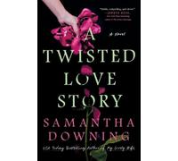 Samantha Downing A Twisted Love Story (Tascabile)