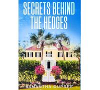 Samantha Dupree Secrets Behind the Hedges (Copertina rigida)