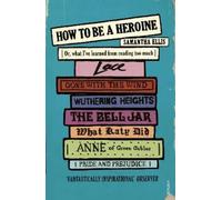 Samantha Ellis How To Be A Heroine (Tascabile)