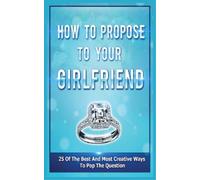 Samantha Evans How To Propose To Your Girlfriend (Tascabile)