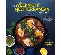 Samantha Ferraro The Weeknight Mediterranean Kitchen (Tascabile)