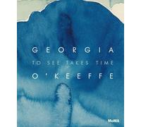 Samantha Friedman Georgia O’Keeffe: To See Takes Time (Copertina rigida)