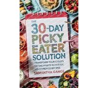 Samantha Gange The 30-Day Picky Eater Solution (Tascabile)