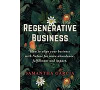 Samantha Garcia Regenerative Business (Tascabile)