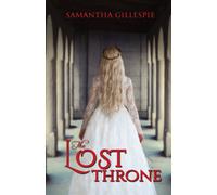 Samantha Gillespie The Lost Throne (Tascabile) Kingdom Within