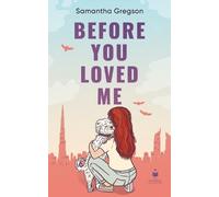 Samantha Gregson Before You Loved Me (Tascabile)