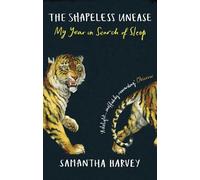 Samantha Harvey The Shapeless Unease (Tascabile)