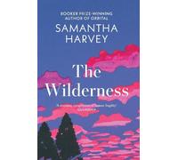 Samantha Harvey The Wilderness (Tascabile)