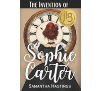 Samantha Hastings Samantha Larsen The Invention of Sophie Carter (Tascabile)