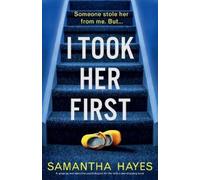 Samantha Hayes I Took Her First (Tascabile)