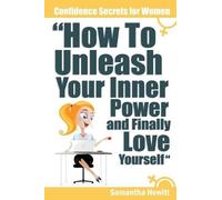 Samantha Hewitt Confidence Secrets for Women - How To Unleash Your I (Tascabile)