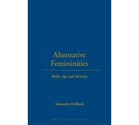 Samantha Holland Alternative Femininities (Tascabile) Dress, Body, Culture