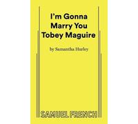 Samantha Hurley I'm Gonna Marry You Tobey Maguire (Tascabile)