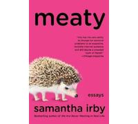 Samantha Irby Meaty (Tascabile)