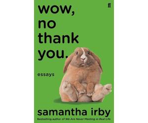 Samantha Irby Wow, No Thank You. (Tascabile)