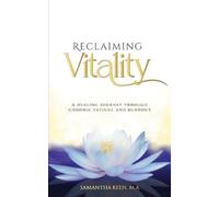 Samantha Keen M a Reclaiming Vitality (Tascabile)