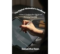 Samantha Keen The Digital Minimalist's Handbook (Tascabile)